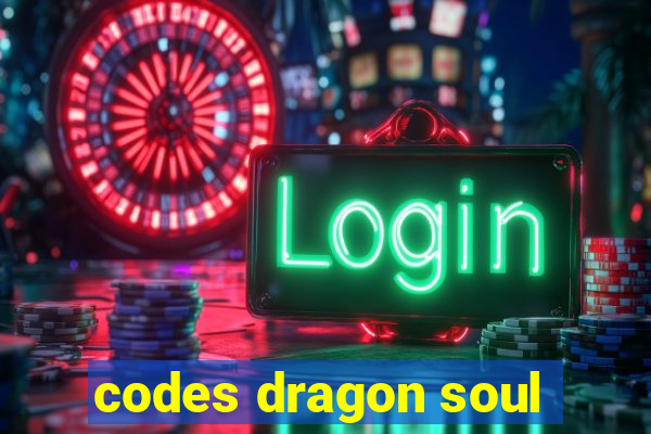 codes dragon soul